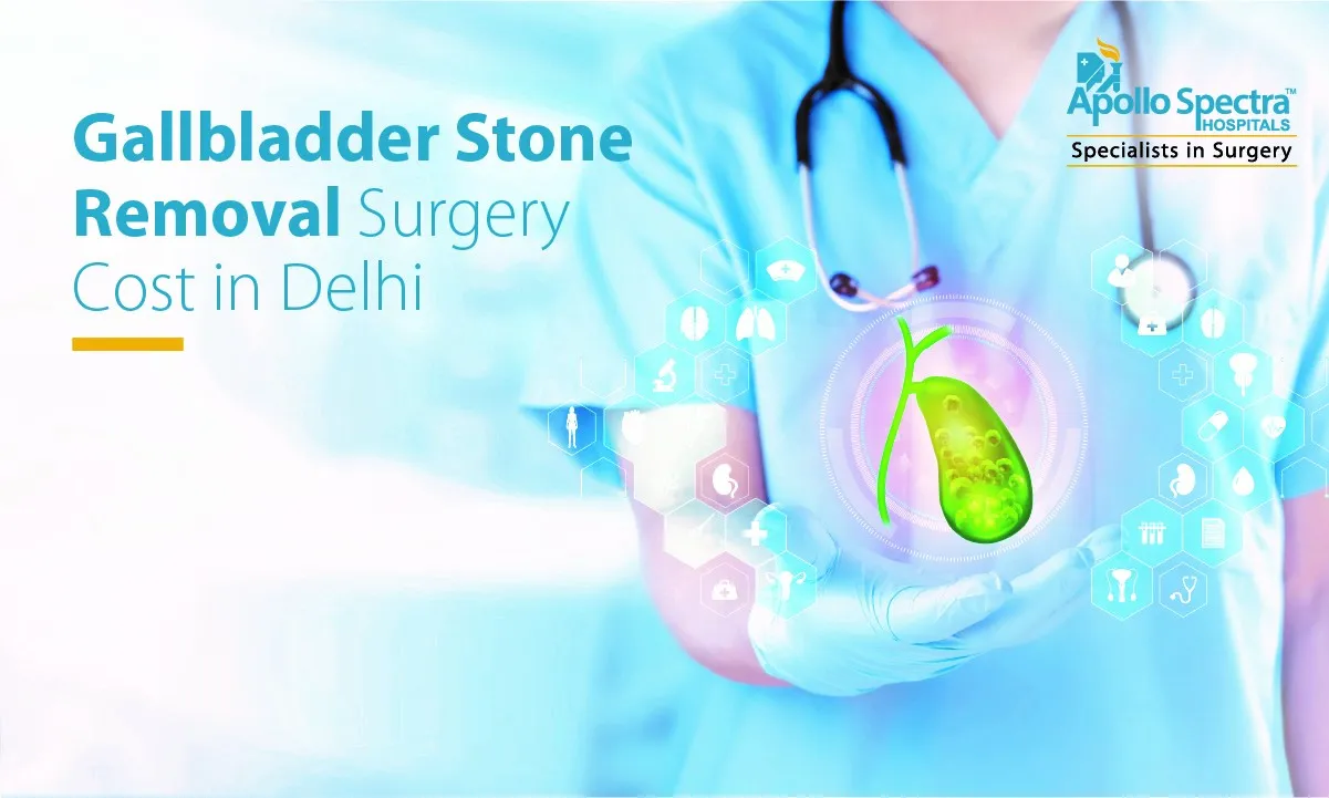 Gallbladder Stone Removal Surgery Cost in Delhi